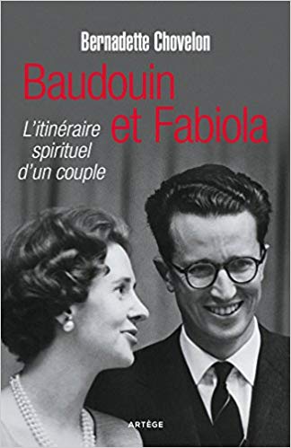 Baudouin et Fabiola, l'itinéraire spirituel d'un couple - éditions Artège - 14,90€