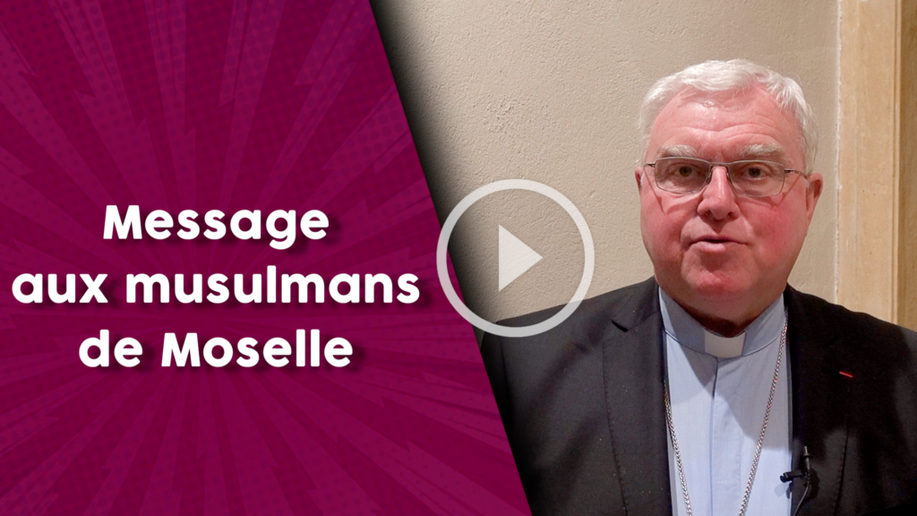 Message de Mgr Lagleize pour les musulmans de Moselle