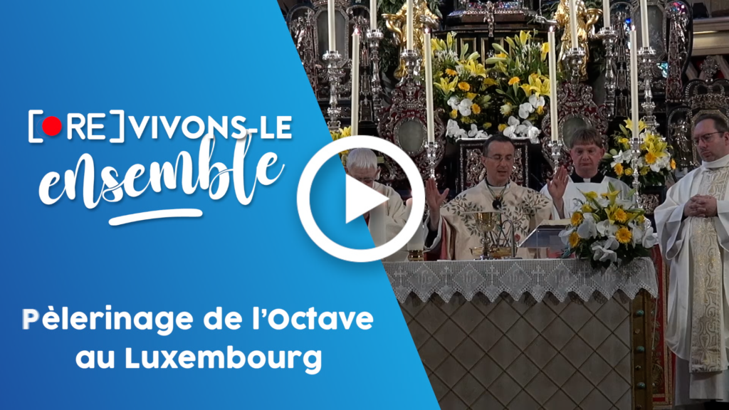 Pèlerinage de l’Octave au Luxembourg