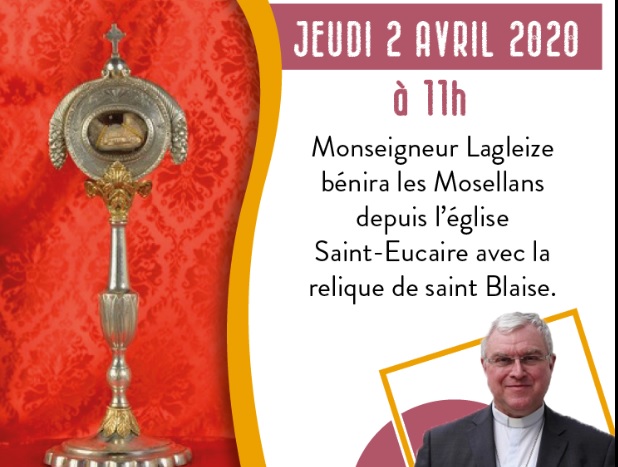 Ce jeudi 2 avril 2020, Mgr Jean-Christophe Lagleize, évêque de Metz, bénira les Mosellans à 11h depuis l’église Saint-Eucaire, avec la relique de saint Blaise.
