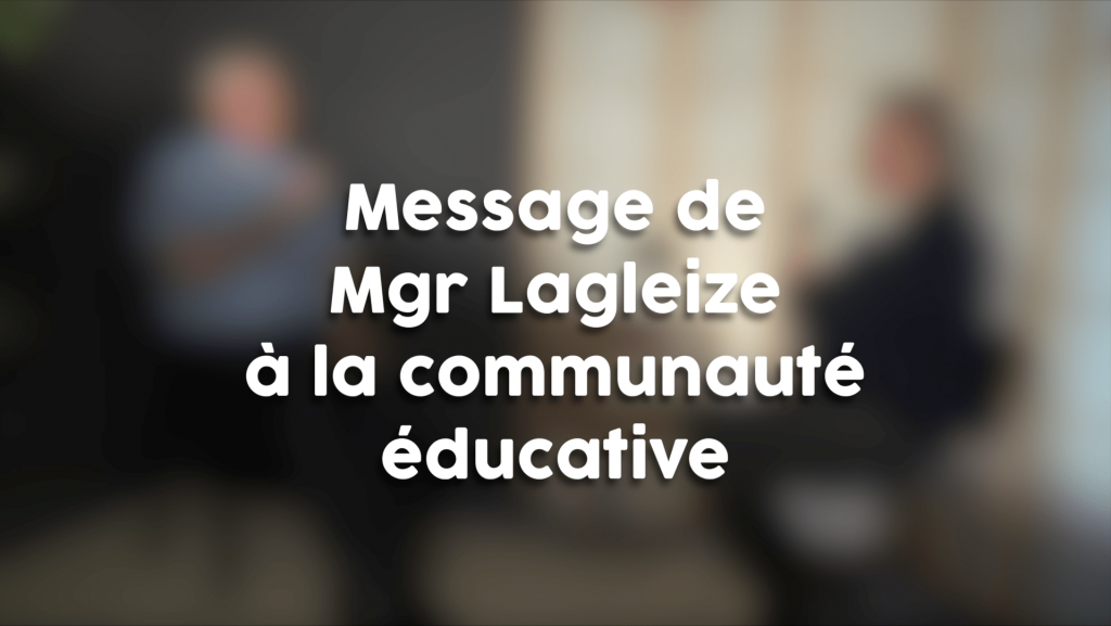 Retrouvez le message de Mgr Jean-Christophe Lagleize, évêque de Metz, à l'occasion de la rentrée scolaire