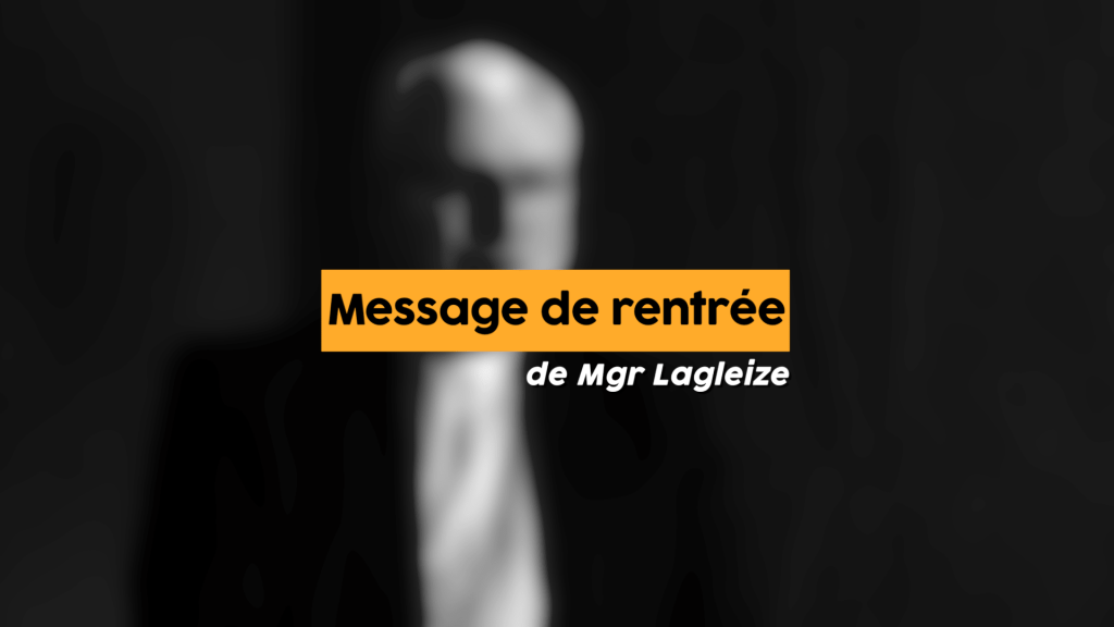 Retrouvez le message de Mgr Jean-Christophe Lagleize, évêque de Metz, à l’occasion de la rentrée.