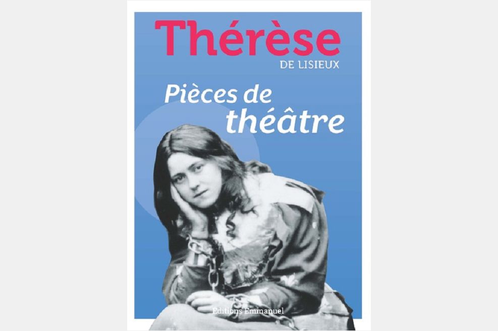 Pièces de Théâtre de Thérèse de Lisieux
